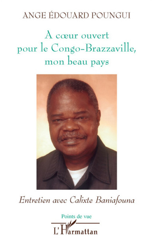 A coeur ouvert pour le Congo-Brazzaville, mon beau pays. Entretien avec Calixte Baniafouna