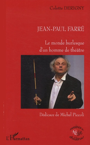Jean-Paul Farré. Le monde burlesque d'un homme de théâtre