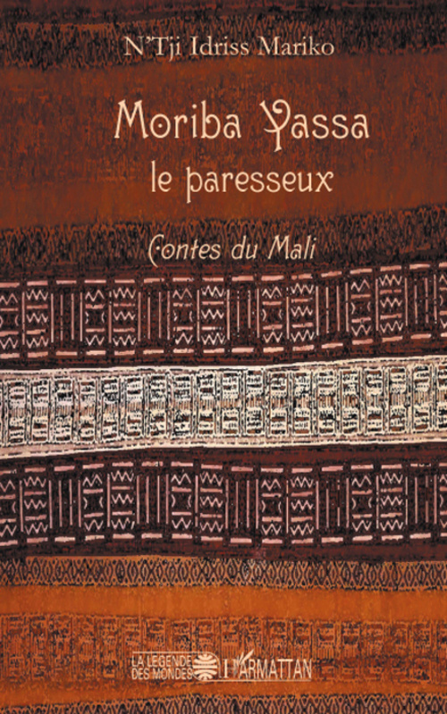 Moriba Yassa le paresseux. Contes du Mali
