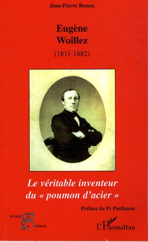 Eugène Woillez (1811-1882) de l'Académie de Médecine. Le véritable inventeur du "poumon d'acier"