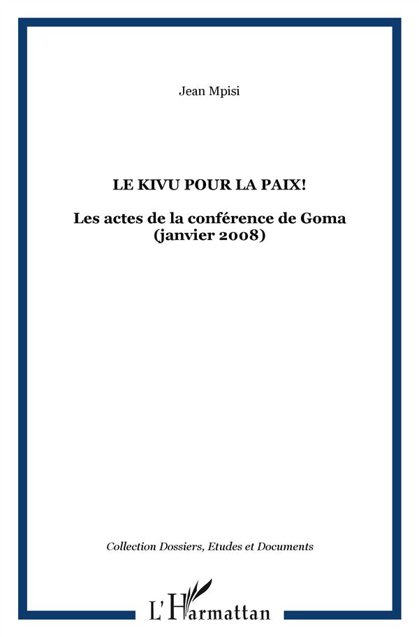 Le Kivu pour la paix ! Les actes de la conférence de Goma (janvier 2008)