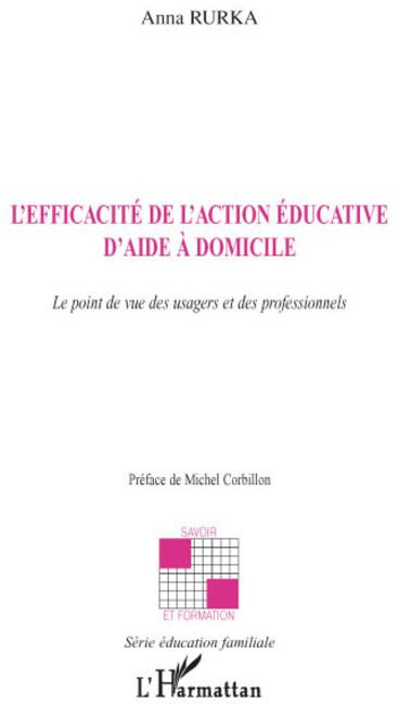 L'efficacité de l'action éducative d'aide à domicile. Le point de vue des usagers et des professionn