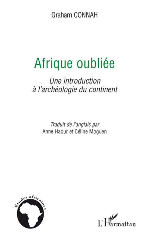 Afrique oubliée. Une introduction à l'archéologie du continent