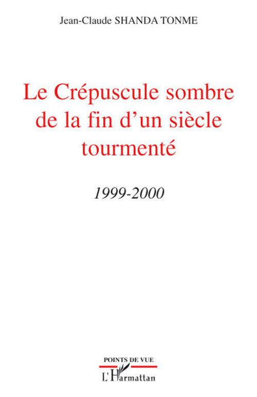 Le crépuscule sombre de la fin d'un siècle tourmenté 1999-2000