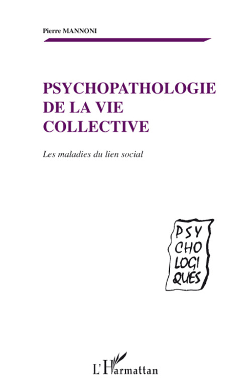 Psychopathologie de la vie collective. Les maladies du lien social
