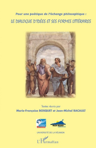 Le dialogue d'idées et ses formes littéraires. Pour une poétique de l'échange philosophique