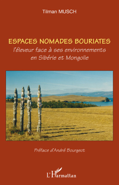 Espaces nomades bouriates. L'éleveur face à ses environnements en Sibérie et en Mongolie
