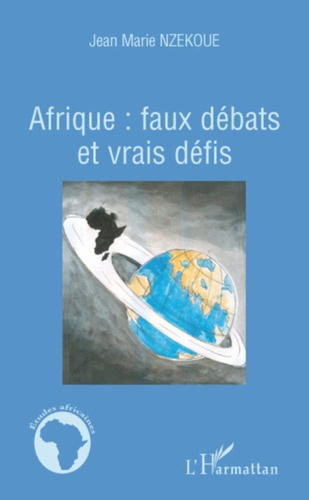 Afrique : faux débats et vrais défis