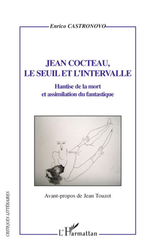 Jean Cocteau, le seuil et l'intervalle. Hantise de la mort et assimilation du fantastique