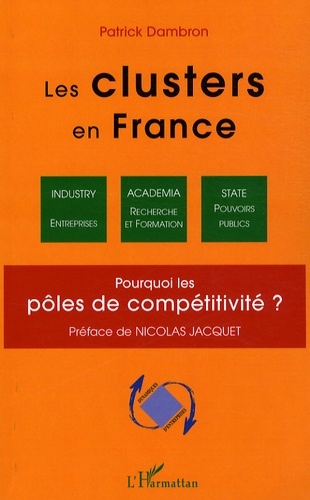 Les Clusters en France. Pourquoi les pôles de compétitivité ?