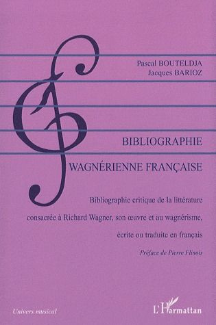 Bibliographie wagnérienne française (1850-2007). Bibliographie critique de la littérature consacrée