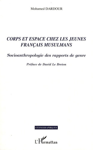 Corps et espace chez les jeunes français musulmans. Socioanthropologie des rapports de genre