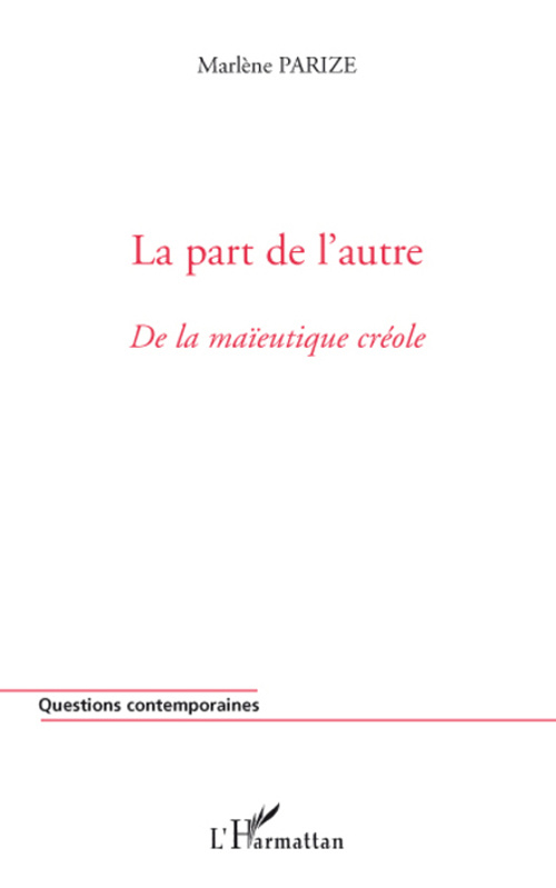 La part de l'autre. De la maïeutique créole