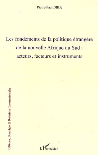 Les fondements de la politique étrangère de la nouvelle Afrique du sud : acteurs, facteurs et instru