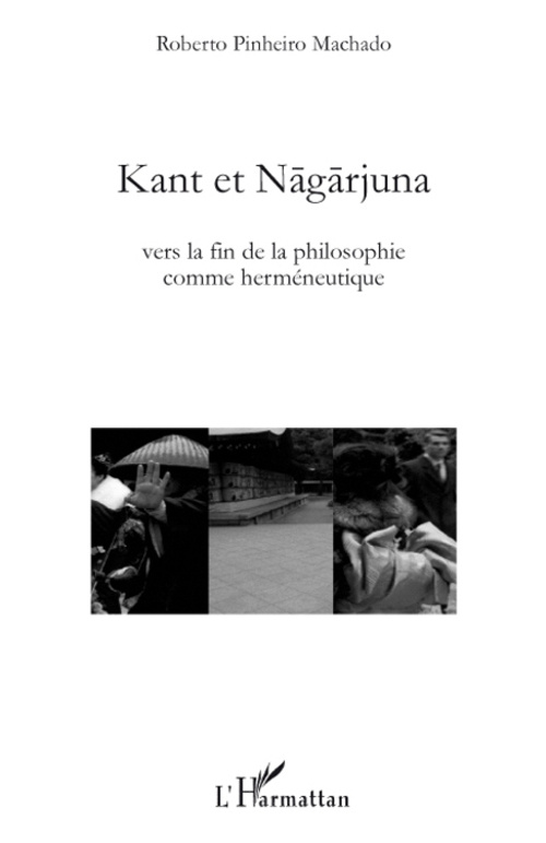 Kant et Nagarjuna. Vers la fin de la philosophie comme herméneutique