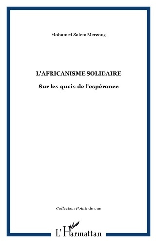 L'africanisme solidaire. Sur les quais de l'espérance
