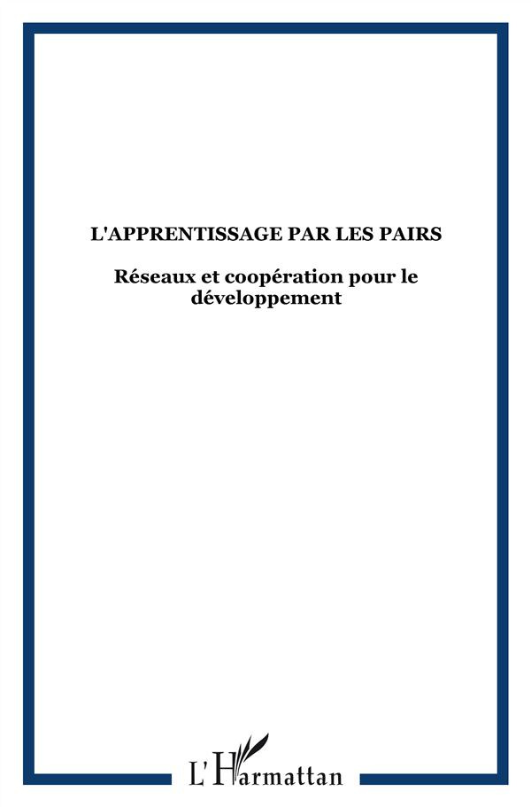 L'apprentissage par les pairs : réseaux et coopération pour le développement