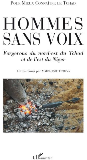 Hommes sans voix. Forgerons du nord-est du Tchad et de l'est du Niger