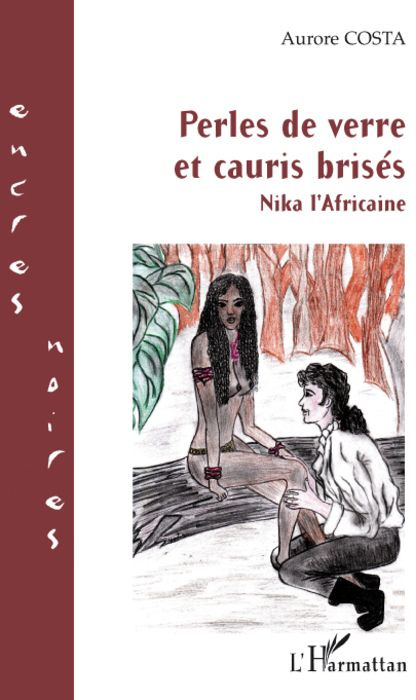 Nika l'Africaine Tome 2 : Perles de verre et cauris brisés