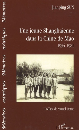 Une jeune Shanghaienne dans la Chine de Mao. 1954-1981