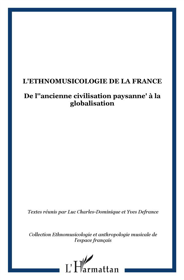 L'Ethnomusicologie de la France. De l'"ancienne civilisation paysanne" à la globalisation