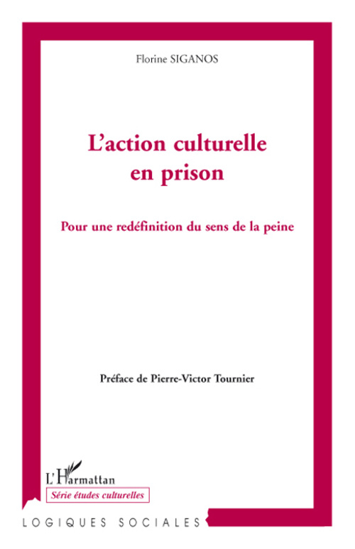 L'action culturelle en prison. Pour une redéfinition du sens de la peine