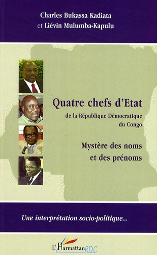 Quatre chefs d'Etat de la République Démocratique du Congo. Mystère des noms et des prénoms