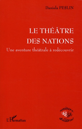 Le Théâtre des Nations. Une aventure théâtrale à redécouvrir