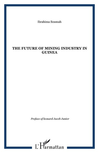 The Future of Mining Industry in Guinea. Edition en anglais