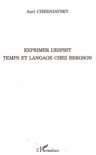 Exprimer l'esprit. Temps et langage chez Bergson