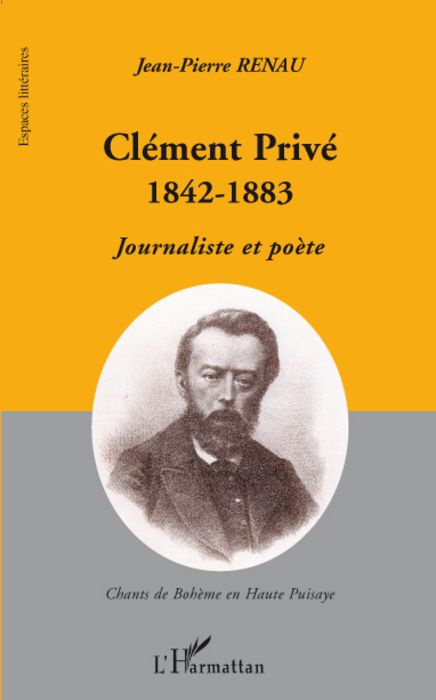 Clément Privé (1842-1883). Journaliste et poète - Chants de Bohème en Haute Puisaye