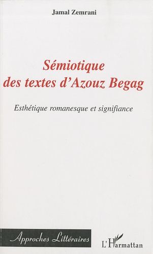 Sémiotique des textes d'Azouz Begag. Esthétique romanesque et signifiance