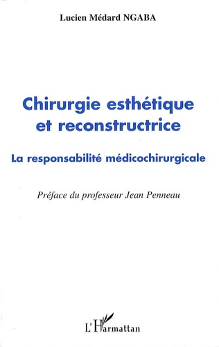 Chirurgie esthétique et reconstructrice. La responsabilité médicochirurgicale