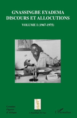 Gnassingbe Eyadema, Discours et allocutions. Volume 1, 1967-1975