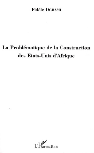 La problématique de la construction des Etats-Unis d'Afrique