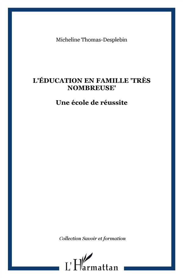 L'éducation en famille "très nombreuse". Une école de la réussite