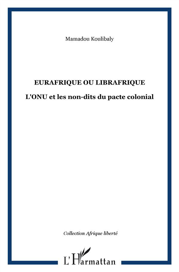 Eurafrique ou librafrique. L'ONU et les non-dits du pacte colonial