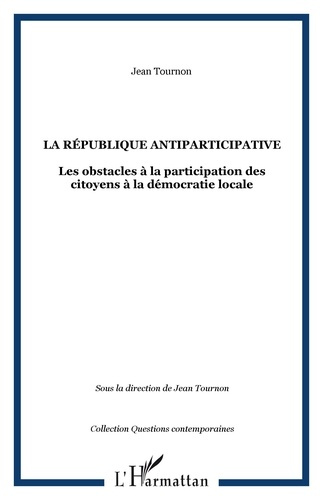 La République antiparticipative. Les obstacles à la participation des citoyens à la démocratie local