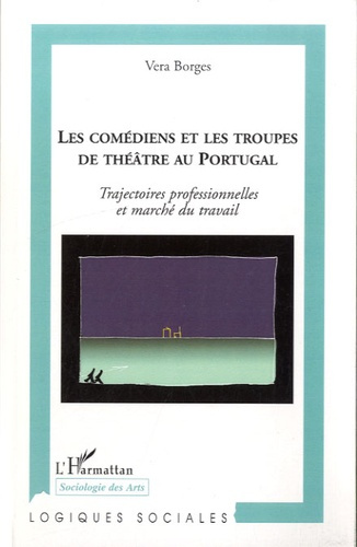 Les comédiens et les troupes de théâtre au Portugal. Trajectoires professionnelles et marché du trav