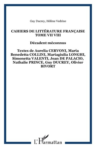 Cahiers de littérature française. Tome VII-VIII : Décadent méconnus