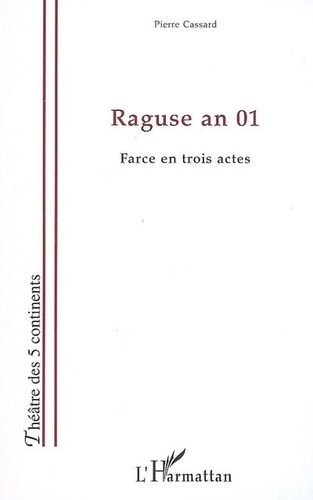 Raguse an 01. Farce en trois actes