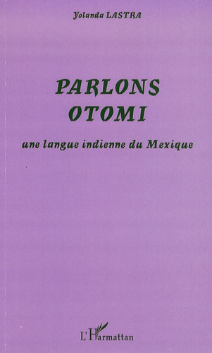 Parlons Otomi. Une langue indienne du Mexique