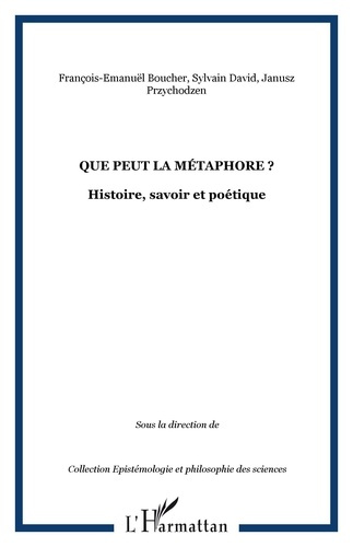 Que peut la métaphore ? Histoire, savoir et poétique