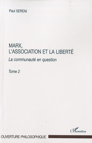 Marx, l'association et la liberté. La communauté en question, tome 2