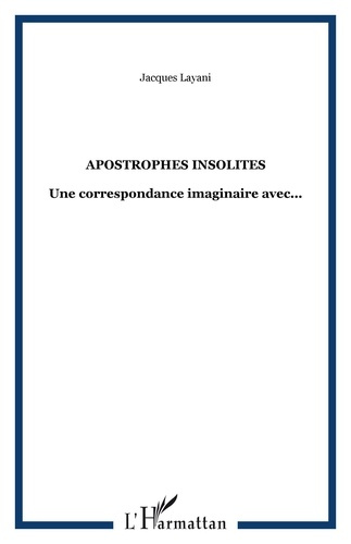 Apostrophes insolites. Une correspondance imaginaire avec...