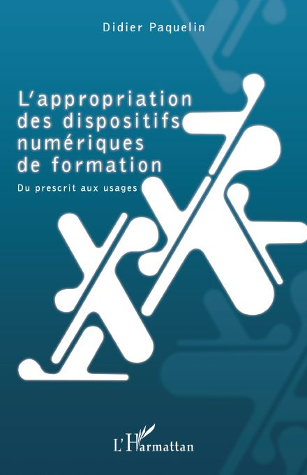 L'appropriation des dispositifs numériques de formation. Du prescrit aux usages