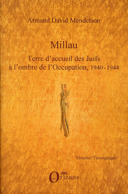 Millau, terre d'accueil des juifs à l'ombre de l'Occupation, 1940-1944