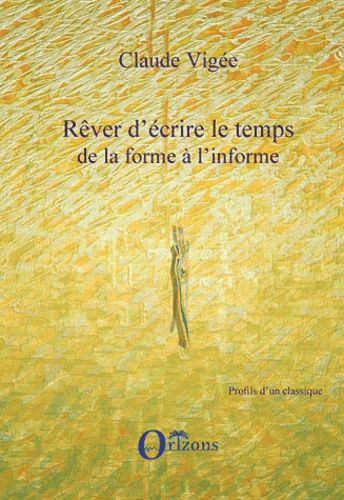 Rêver d'écrire le temps, de la forme à l'informe