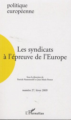 Politique européenne N° 27, hiver 2009 : Les syndicats à l'épreuve de l'Europe