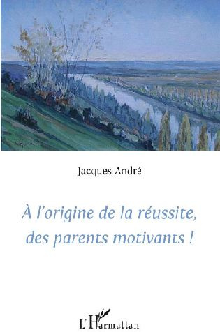 A l'origine de la réussite, des parents motivants !